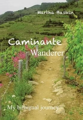 Caminante - Wanderer: My Bilingual Journey