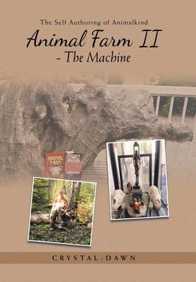 Animal Farm II - The Machine: The Self Authoring of Animalkind