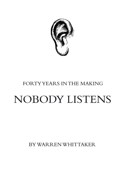 Nobody Listens: Forty Years in the Making