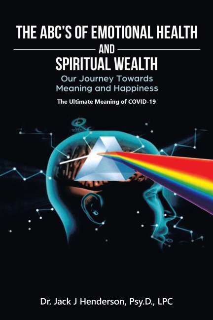 The Abcs of Emotional Health and Spiritual Wealth: Our Journey Towards Meaning and Happiness