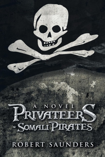 Privateers - Somali Pirates: A Novel