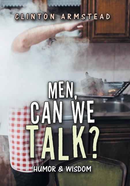 Men, Can We Talk?: Humor & Wisdom