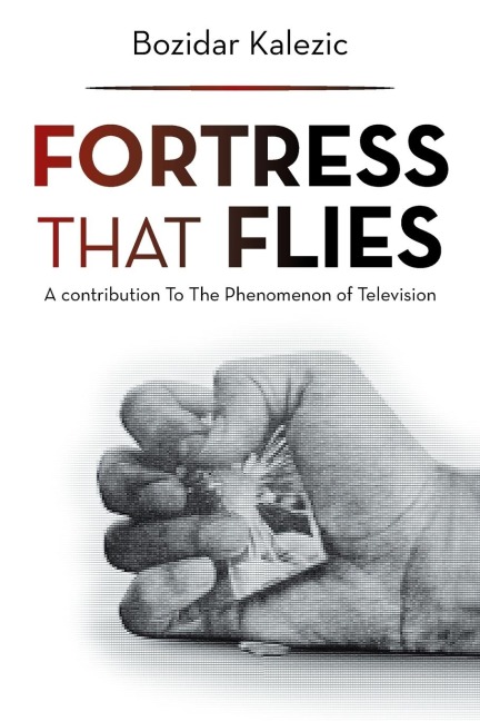 Fortress That Flies: A Contribution to the Phenomenon of Television