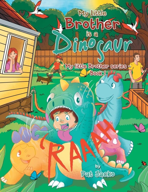 My Little Brother Is a Dinosaur: My Little Brother Series - Book 1