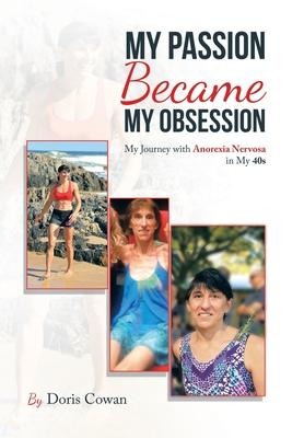 My Passion Became My Obsession: My Journey with Anorexia Nervosa in My 40S