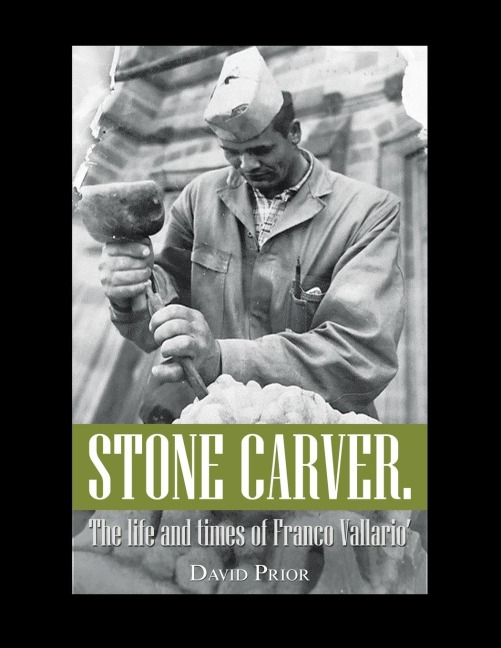 Stone Carver. the Life and Times of Franco Vallario'