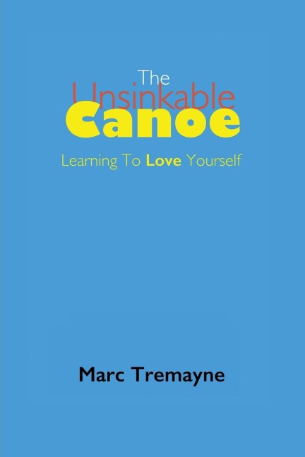 The Unsinkable Canoe: Learning to Love Yourself