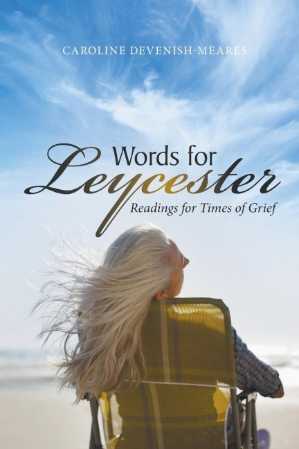 Words for Leycester: Readings for Times of Grief