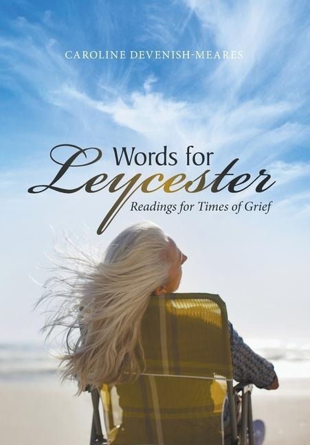 Words for Leycester: Readings for Times of Grief