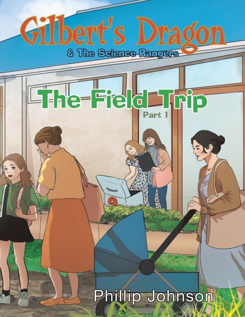 Gilberts Dragon & The Science Rangers: The Field Trip Part 1
