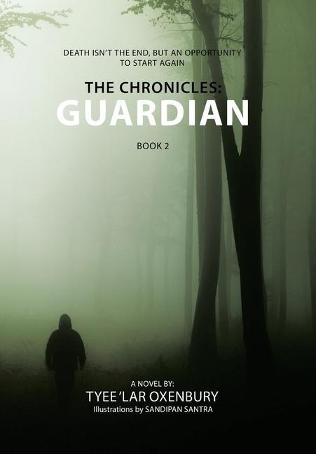 The Chronicles: Guardian: Death Isnt the End, but an Opportunity to Start Again