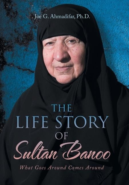The Life Story of Sultan Banoo: What Goes Around Comes Around