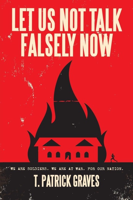Let Us Not Talk Falsely Now