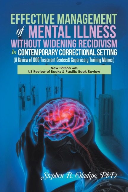 Effective Management of  Mental Illness  Without Widening Recidivism   in  Contemporary Correctional Setting: (A Review of Idoc Treatment Centers& Supervisory Training Memos)
