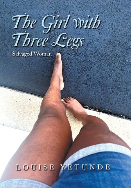 The Girl with Three Legs: Salvaged Woman