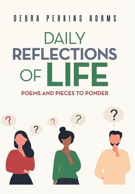 Daily Reflections of Life: Poems and Pieces to Ponder