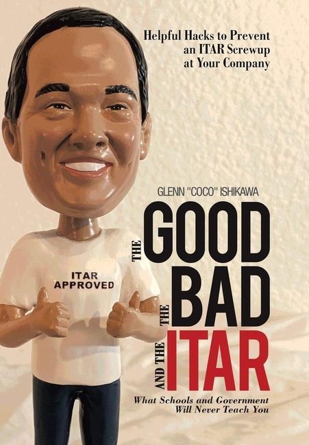 The Good, the Bad, and the Itar: Helpful Hacks to Prevent an Itar Screwup at Your Company