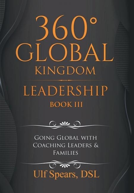 360 Global Kingdom Leadership: Book Iii