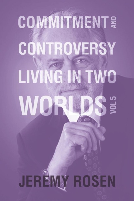 Commitment and Controversy Living in Two Worlds: Volume 5