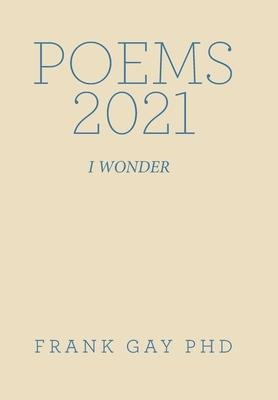 Poems 2021: I Wonder