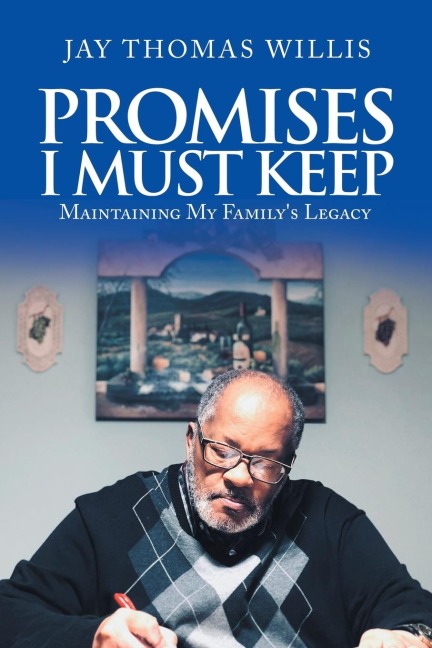 Promises I Must Keep: Maintaining My Familys Legacy