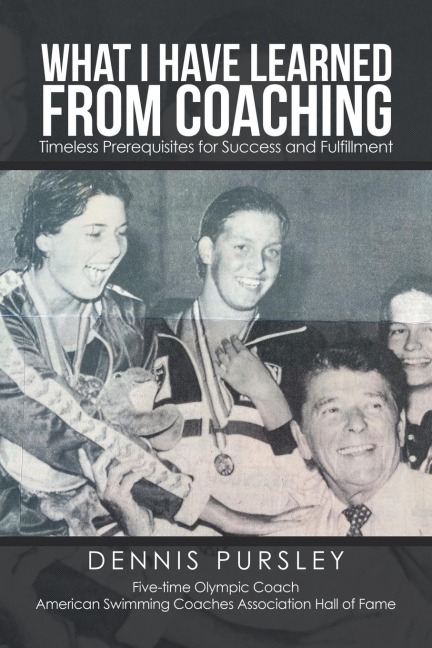 What I Have Learned from Coaching: Timeless Prerequisites for Success and Fulfillment