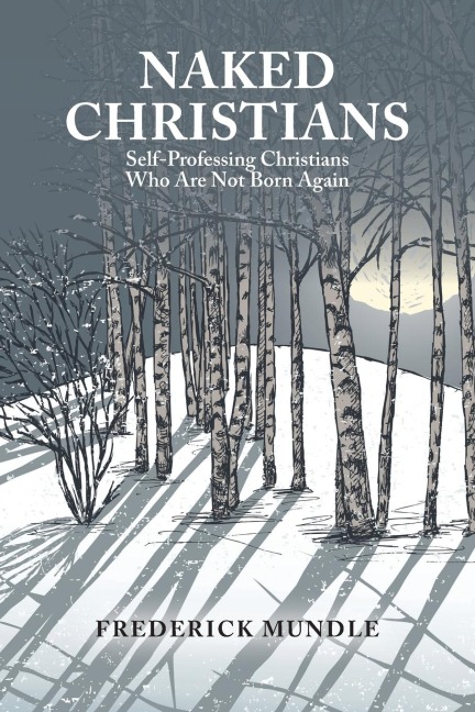 Naked Christians: Self-Professing Christians Who Are Not Born Again