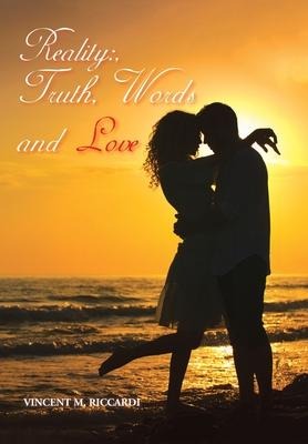 Reality: Truth, Words and Love
