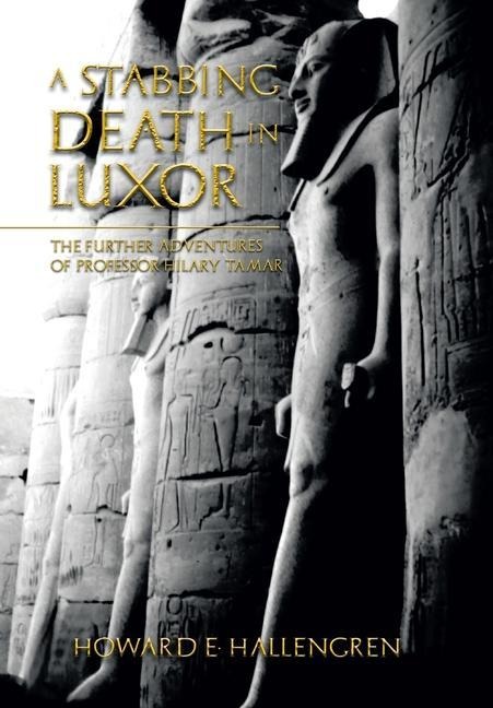 A Stabbing Death in Luxor: The Further Adventures of Professor Hilary Tamar