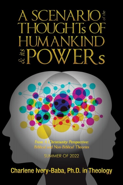 A SCENARIO of the THOUGHTs OF HUMANKIND & its POWERs: From a Christianity Perspective: Biblical and Non-Biblical Theories