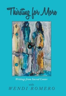 Thirsting for More: Writings from Sacred Center
