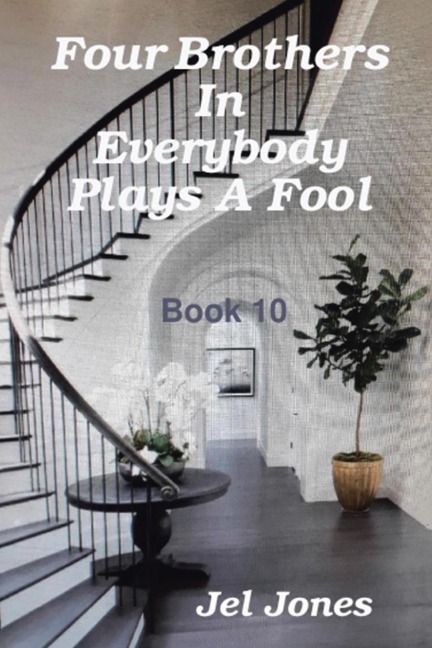 Four Brothers in Everybody  Plays  a Fool: Book 10
