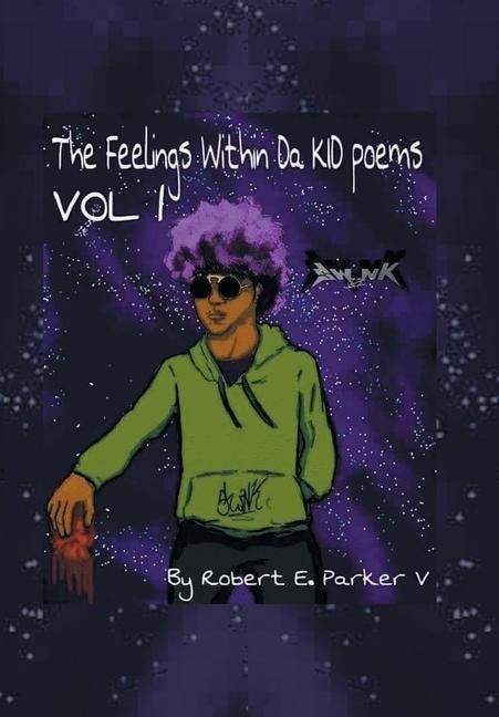 The Feelings Within a Kid Poems: Volume 1