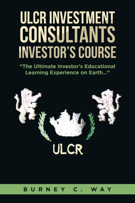 ULCR Investment Consultants Investors Course The Ultimate Investors Educational Learning Experience on Earth...