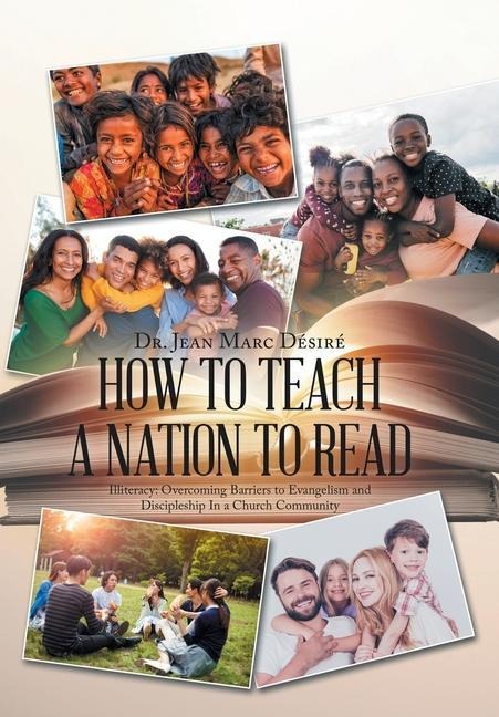 How to Teach a Nation to Read: Illiteracy: Overcoming Barriers to Evangelism and Discipleship in a Church Community