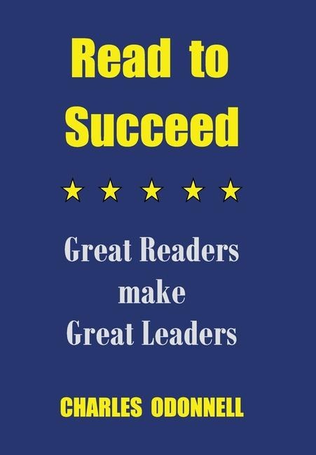 Read to Succeed: Great Readers make Great Leaders