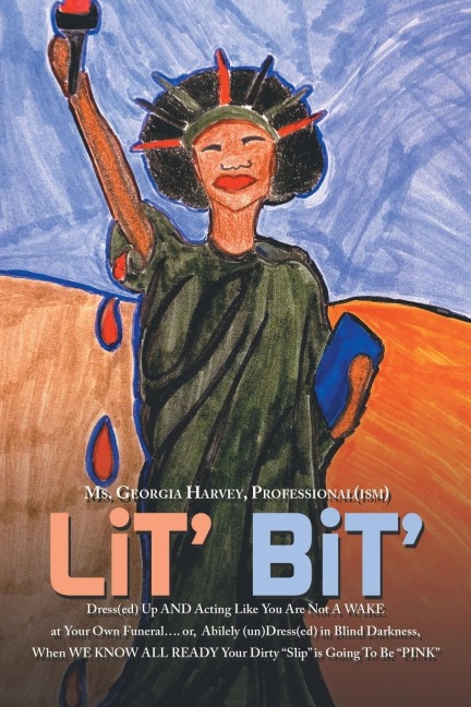 Lit' Bit': Dress(Ed) up and Acting Like You Are Not a Wake at Your Own Funeral.... Or, Abilely (Un)Dress(Ed) in Blind Darkness, When We Know All Ready Your Dirty "Slip" Is Going to Be "Pink"