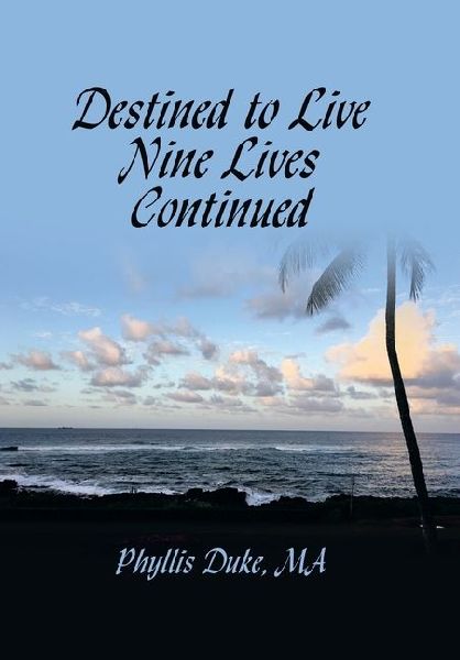Destined to Live Nine Lives Continued: (Forging Ahead Through Turbulent Times)
