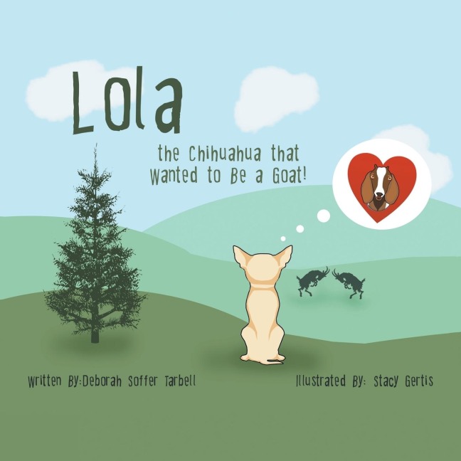 Lola: The Chihuahua That Wanted to Be a Goat