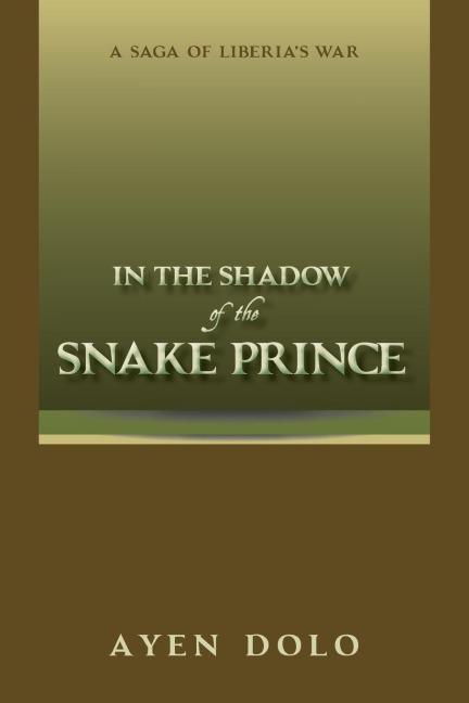 In the Shadow of the Snake Prince: A Saga of Liberias War
