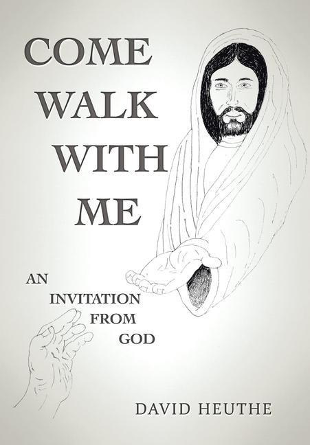 Come Walk with Me: An Invitation from God