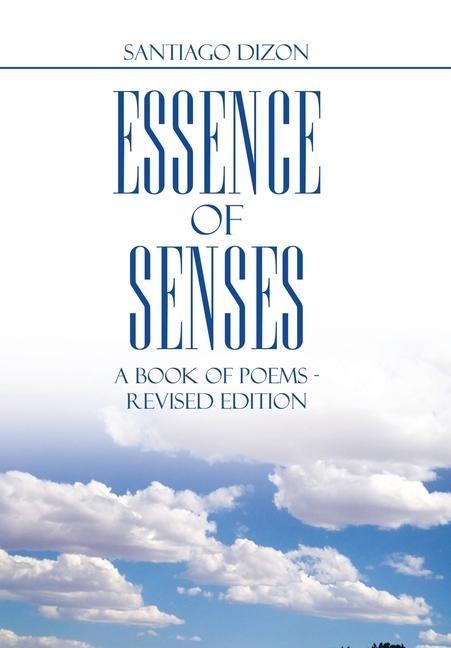 Essence of Senses: A Book of Poems - Revised Edition