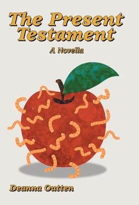 The Present Testament: A Novella