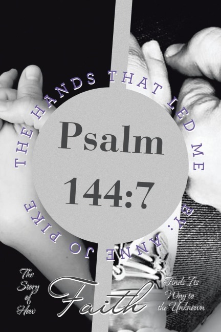 The Hands That Led Me: The Story of How Faith Finds Its Way to the Unknown(