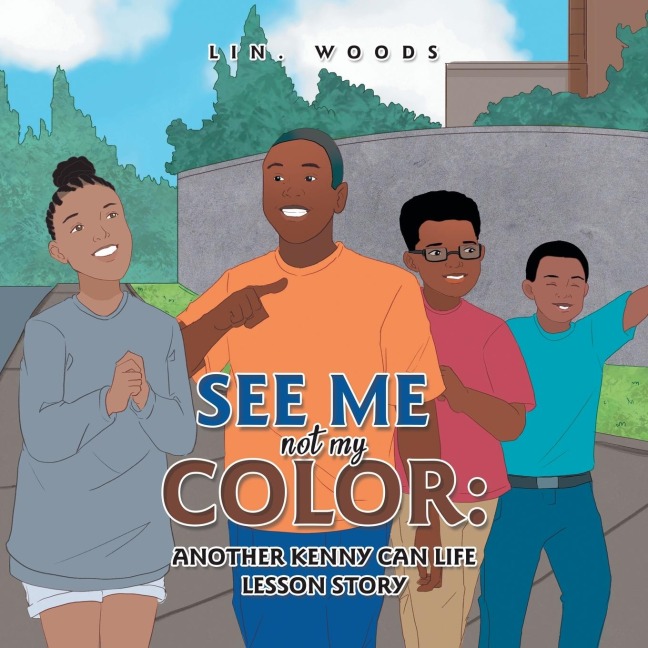 See Me Not My Color: : Another Kenny Can Life Lesson Story