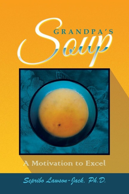 Grandpas Soup: A Motivation to Excel