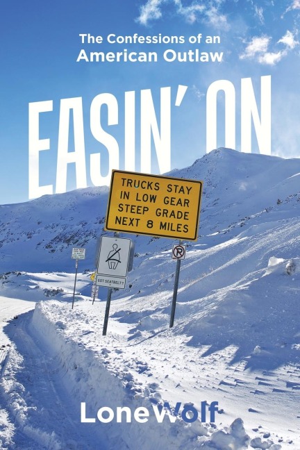 Easin' On: The Confessions of an American Outlaw