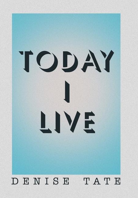 Today I Live