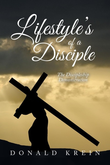 Lifestyles of a Disciple: The  Discipleship Demonstration