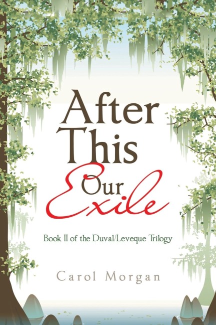 After This Our Exile: Book Ii of the Duval/Leveque Trilogy